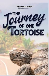 Cover image for The Journey of One Tortoise