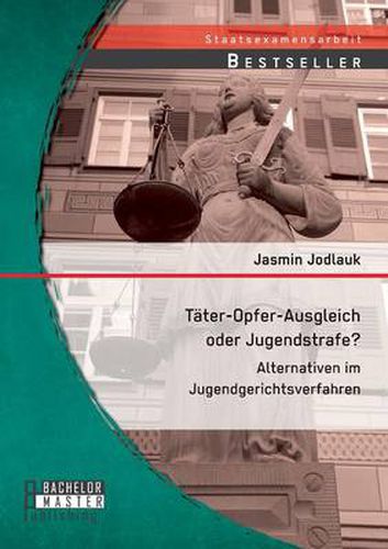 Cover image for Tater-Opfer-Ausgleich oder Jugendstrafe? Alternativen im Jugendgerichtsverfahren