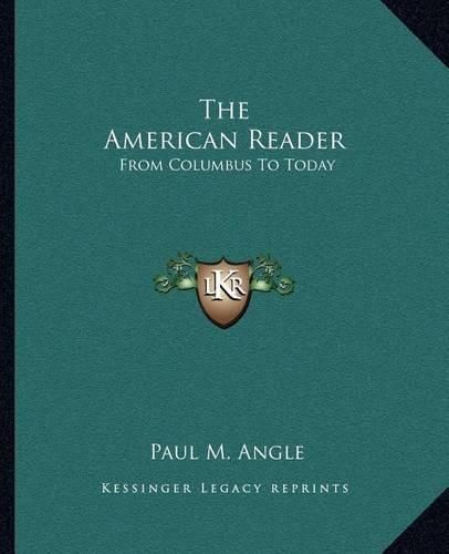 Cover image for The American Reader: From Columbus to Today