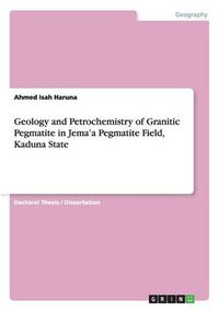 Cover image for Geology and Petrochemistry of Granitic Pegmatite in Jema'a Pegmatite Field, Kaduna State