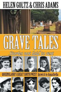 Cover image for Grave Tales: Queensland's Great South West