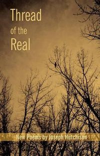 Cover image for Thread of the Real: Poems