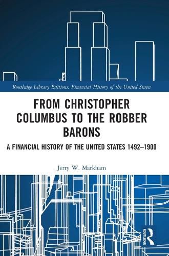 From Christopher Columbus to the Robber Barons: A Financial History of the United States 1492-1900