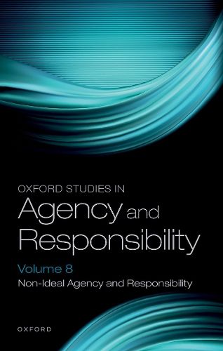 Oxford Studies in Agency and Responsibility Volume 8