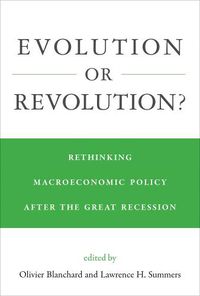 Cover image for Evolution or Revolution?: Rethinking Macroeconomic Policy after the Great Recession