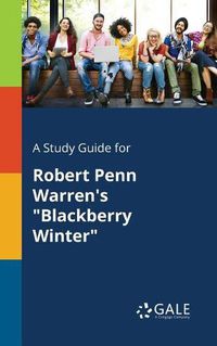 Cover image for A Study Guide for Robert Penn Warren's Blackberry Winter