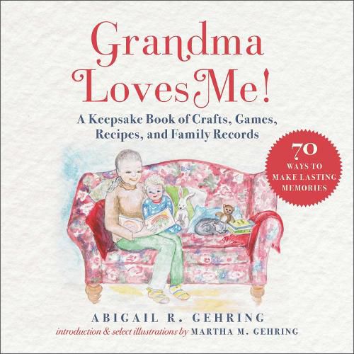 Cover image for Grandma Loves Me!: A Keepsake Book of Crafts, Games, Recipes, and Family Records