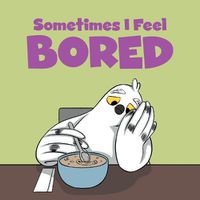 Cover image for Sometimes I Feel Bored: English Edition