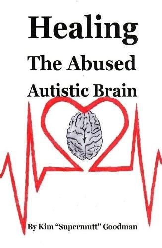 Cover image for Healing the Abused Autistic Brain