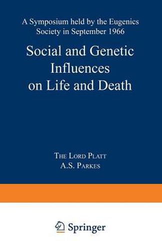 Cover image for Social and Genetic Influences on Life and Death: A Symposium held by the Eugenics Society in September 1966