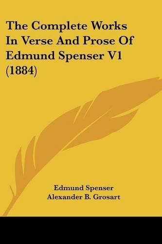 Cover image for The Complete Works in Verse and Prose of Edmund Spenser V1 (1884)