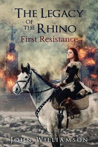 Cover image for The Legacy of the Rhino: First Resistance