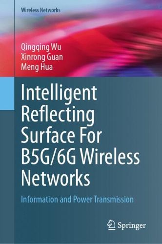 Cover image for Intelligent Reflecting Surface For B5G/6G Wireless Networks