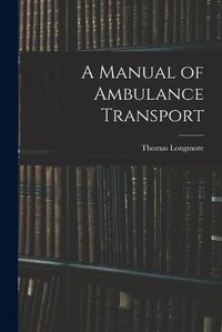 Cover image for A Manual of Ambulance Transport