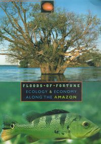 Cover image for Floods of Fortune: Ecology and Economy Along the Amazon