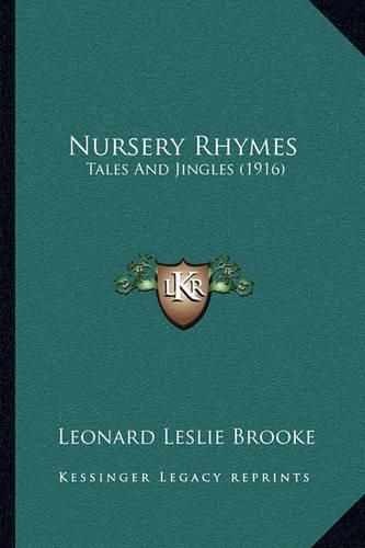 Cover image for Nursery Rhymes: Tales and Jingles (1916)