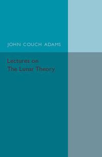 Cover image for Lectures on the Lunar Theory