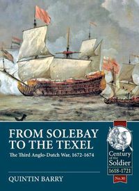 Cover image for From Solebay to the Texel: The Third Anglo-Dutch War, 1672-1674