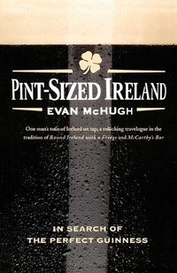 Cover image for Pint-Sized Ireland: In Search of the Perfect Guinness