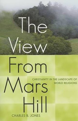 The View From Mars Hill: Christianity in the Landscape of World Religions