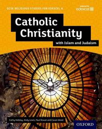 Cover image for GCSE Religious Studies for Edexcel A: Catholic Christianity with Islam and Judaism Student Book
