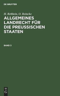 Cover image for Allgemeines Landrecht Fur Die Preussischen Staaten. Band 3