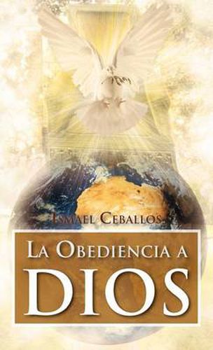 Cover image for La Obediencia a Dios: Traspasa Toda Cultura y Toda Tradicion de La Mente Humana