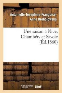 Cover image for Une Saison A Nice, Chambery Et Savoie