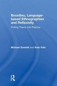 Cover image for Bourdieu, Language-based Ethnographies and Reflexivity: Putting Theory into Practice