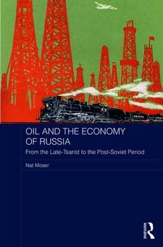 Cover image for Oil and the Economy of Russia: From the Late-Tsarist to the Post-Soviet Period