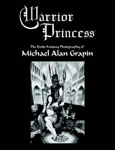 Warrior Princess: The Erotic Fantasy Photography of Michael Alan Grapin