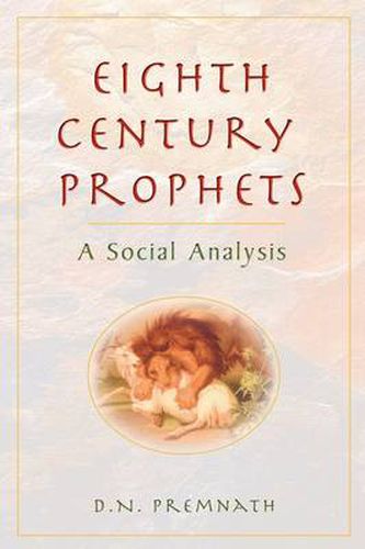 Cover image for Eighth Century Prophets: A Social Analysis