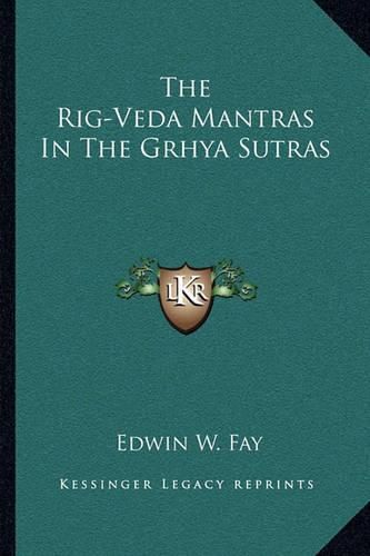 Cover image for The Rig-Veda Mantras in the Grhya Sutras