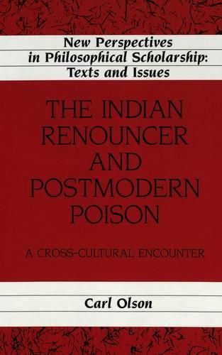 Cover image for The Indian Renouncer and Postmodern Poison: A Cross-Cultural Encounter