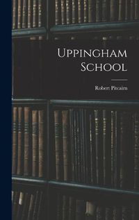 Cover image for Uppingham School