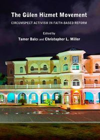 Cover image for The Gulen Hizmet Movement: Circumspect Activism in Faith-Based Reform