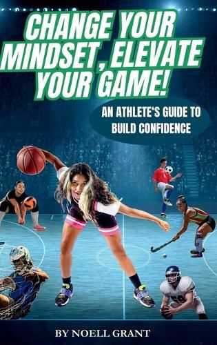 Cover image for Change Your Mindset, Elevate Your Game!
