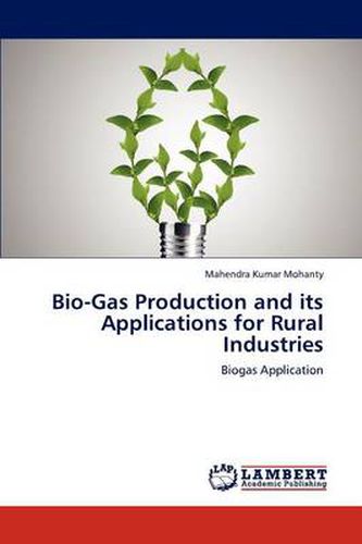 Cover image for Bio-Gas Production and its Applications for Rural Industries