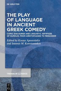 Cover image for The Play of Language in Ancient Greek Comedy