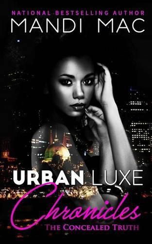 Cover image for Urban Luxe Chronicles: The Concealed Truth