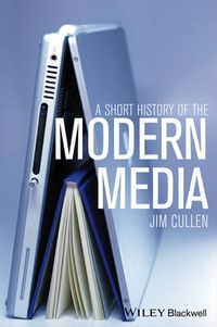 Cover image for A Short History of the Modern Media