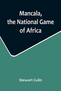 Cover image for Mancala, the National Game of Africa