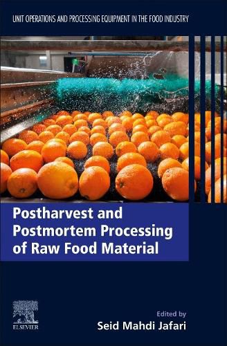 Cover image for Postharvest and Postmortem Processing of Raw Food Materials: Unit Operations and Processing Equipment in the Food Industry