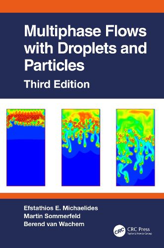 Multiphase Flows with Droplets and Particles, Third Edition