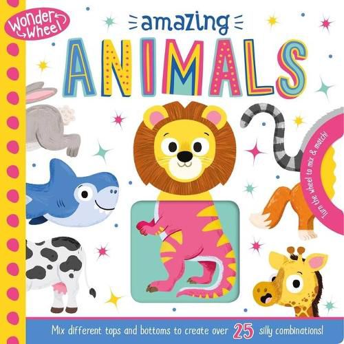 Cover image for Wonder Wheel Amazing Animals: Mix and Match Board Book