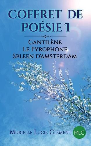 Coffret de Po sie I: Cantil ne, Le Pyrophone, Spleen d'Amsterdam