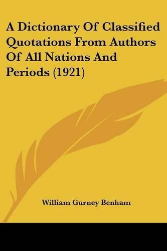 A Dictionary of Classified Quotations from Authors of All Nations and Periods (1921)