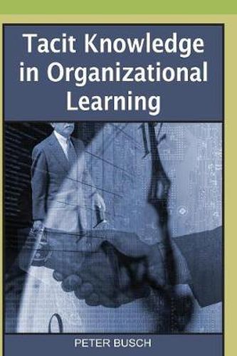 Tacit Knowledge in Organizational Learning