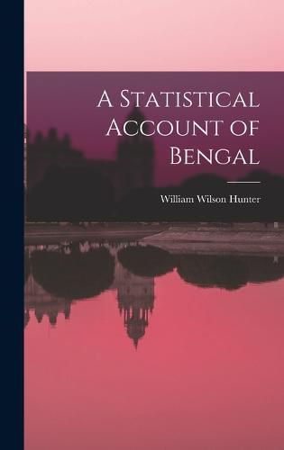 A Statistical Account of Bengal