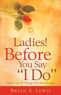 Cover image for Ladies ! Before You Say I Do